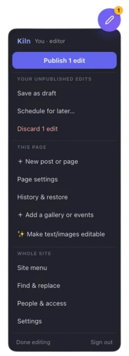 The Kiln menu: Publish, save as draft, schedule, new post or page, page settings, history & restore, add a gallery or events, make text/images editable, site menu, find & replace, people & access, settings